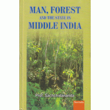 Man, Forest and the State in Middle India